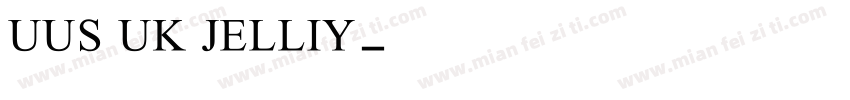 UUS UK JELLIY字体转换
